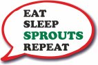 Eat Sleep Sprouts Repeat - Speech Bubble