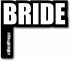 BRIDE #wordprop