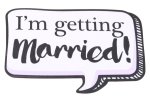 Boxy Speech Bubble - Im Getting Married