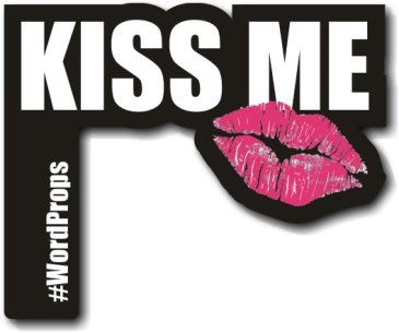 KISS ME #wordprop