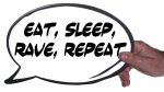 Holding Eat Sleep Rave Repeat speech bubble