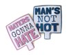 Double sided prop Man's Not Hot, Haters Gonna hate