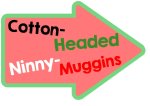 Cotton Headed Ninny Muggins Arrow