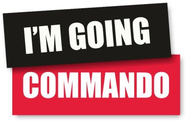 I'm going Commando sign