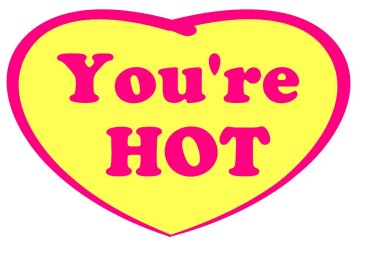 You're Hot heart shaped photo booth sign