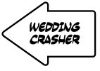 Wedding Crasher Photo booth Sign
