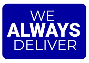 We Always Deliver Photo Sign