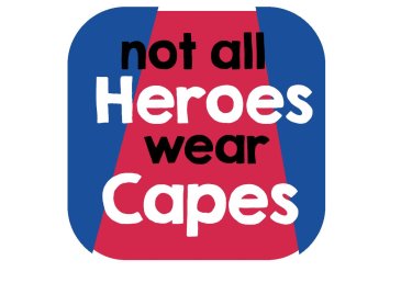 Not all heroes wear capes photo booth sign