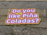 Do You Like Pina Coladas photo booth prop sign