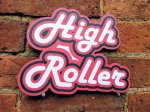 High quality photo booth prop sign.  High Roller