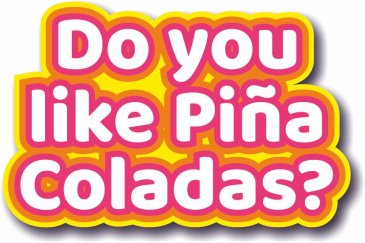 Do You Like Pina Coladas photo booth prop sign