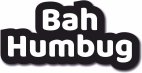 Bah Humbug Black and white photo booth prop for the Festive season